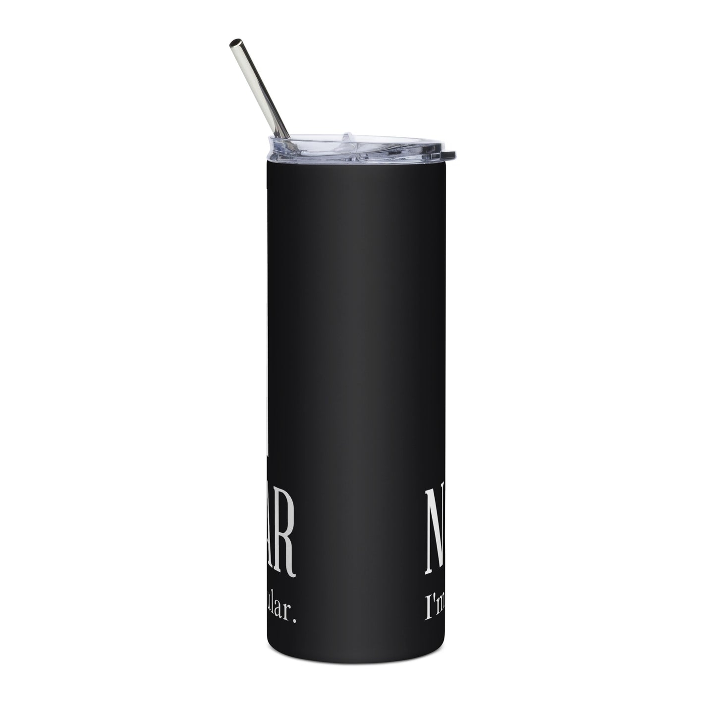 Not Regular "Tumbler"